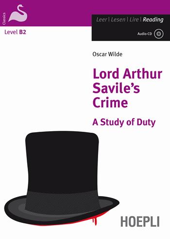 Lord Arthur Savile's Crime. A Study of Duty. Con CD-Audio - Oscar Wilde - Libro Hoepli 2012, Letture in lingua | Libraccio.it