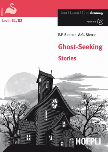 Ghost - Seeking stories. Con CD-Audio - Edward Frédéric Benson, Ambrose Bierce - Libro Hoepli 2012, Letture in lingua | Libraccio.it