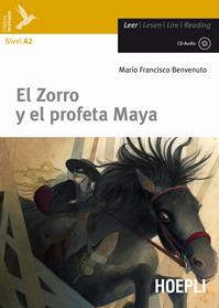 El Zorro y el profeta maya. Con CD-Audio - Mario Francisco Benvenuto - Libro Hoepli 2013, Letture in lingua | Libraccio.it