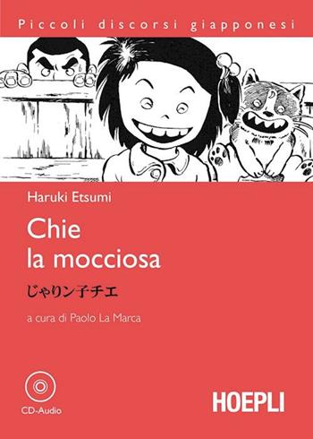 Chie la mocciosa. Con CD-Audio - Haruki Etsumi - Libro Hoepli 2012, Letture in lingua | Libraccio.it