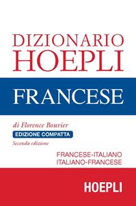 Dizionario di francese. Francese-italiano, italiano-francese. Ediz. compatta - Florence Bouvier - Libro Hoepli 2012 | Libraccio.it