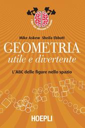 Geometria utile e divertente. L'ABC delle figure nello spazio