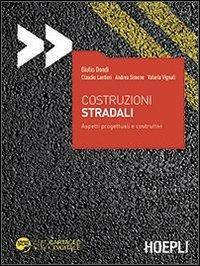 Costruzioni stradali. Aspetti progettuali e costruttivi. Con aggiornamento online  - Libro Hoepli 2013, Ingegneria civile | Libraccio.it