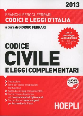 Codice civile e leggi complementari 2013  - Libro Hoepli 2013, Codici | Libraccio.it