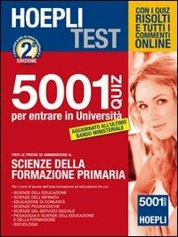 Hoepli test. 5001 quiz per entrare in università. Per le prove di ammissione a: Scienze della formazione primaria  - Libro Hoepli 2013, Hoepli Test | Libraccio.it