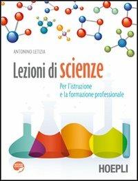 Lezioni di scienze. iori. Con espansione online - A. Letizia Hoepli 2010 | Libraccio.it