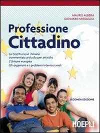 Professione cittadino. Con espansione online - Mauro Albera, Giovanni Missaglia Hoepli 2008 | Libraccio.it