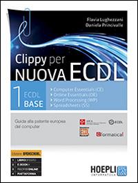 Clippy per nuova ECDL. Guida alla patente europea del computer. Vol. 1: ECDL Base. - Flavia Lughezzani, Daniela Princivalle - Libro Hoepli 2014 | Libraccio.it