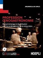 ofession oenogastronomie. Manuel de langue et de civilisation pour le professionnels de la restauration. Con CD Audio