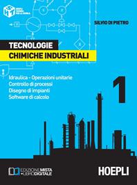 Tecnologie chimiche industriali. e per gli Ist. Professionali. Vol. 1: Idraulica. Operazioni unitarie. Controllo di processi. Disegno di impianti. Software di calcolo - Silvio Di Pietro - Libro Hoepli 2013, Scolastica | Libraccio.it