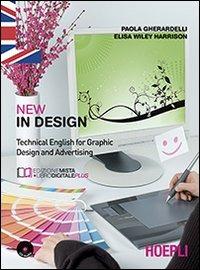 New In design. Technical english for graphic design and advertising. COo e-book. e professionali. Con espansione online - Paola Gherardelli, Elisa Wiley Harrison - Libro Hoepli 2013, Scolastica | Libraccio.it