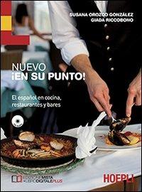 Nuevo En su punto. El español en cocina, restaurantes y bares. Con CD Audio - Susana Orozco González, Giada Riccobono - Libro Hoepli 2013 | Libraccio.it