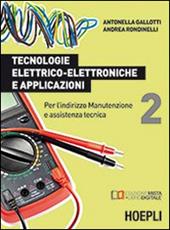 Tecnologie elettrico-elettroniche e applicazioni. Per l'indirizzo manutenzione e assistenza tecnica. Vol. 2