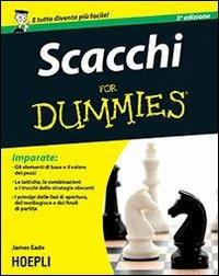 Scacchi for dummies - James Eade - Libro Hoepli 2013, For Dummies | Libraccio.it