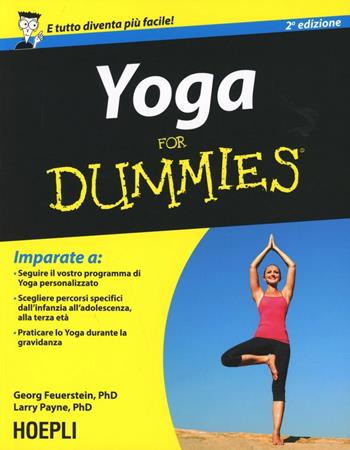 Yoga for dummies - Georg Feuerstein, Larry Payne - Libro Hoepli 2013, For Dummies | Libraccio.it