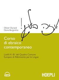 Corso di ebraico contemporaneo. Livelli A1-B1 del quadro comune europeo di riferimento per le lingue. Con CD Audio formato MP3 - Olivier Durand, Dario Burgaretta - Libro Hoepli 2013 | Libraccio.it