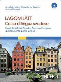 Lagom Latt. Corso di lingua svedese. Livelli A1-A2 del quadro comune europeo di riferimento per le lingue. Con CD Audio formato MP3. Con DVD-ROM - Anna Brännström, Celina Bunge Repetto, Andrea Meregalli - Libro Hoepli 2013, Corsi di lingua | Libraccio.it