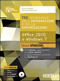 TIC. Tecnologie dell'informazione e della comunicazione. Office 2010 e Windows 7. Ediz. open. Con e-book. Con espansione online - Paolo Camagni, Riccardo Nikolassy - Libro Hoepli 2014, Hoepli tecnica per la scuola | Libraccio.it