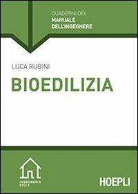 Bioedilizia - Luca Rubini - Libro Hoepli 2014, Quaderni MPE | Libraccio.it