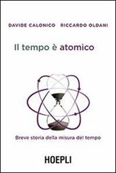 Il tempo è atomico. Breve storia della misura del tempo