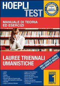 Manuale di teoria ed esercizi lauree triennali umanistiche. Per i corsi di laurea con verifica iniziale  - Libro Hoepli 2014, Hoepli Test | Libraccio.it
