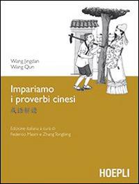 Impariamo i proverbi cinesi - Jingdang Wang, Qun Wang - Libro Hoepli 2014, Studi orientali | Libraccio.it