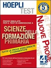 Hoepli test. Prove simulate per il test di ammissione a scienze della formazione primaria. Vol. 4  - Libro Hoepli 2014, Hoepli Test | Libraccio.it