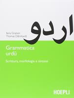 Grammatica urdu. Scrittura, morfologia e sintassi - Ilaria Graziani, Thomas Dahnhardt - Libro Hoepli 2014, Studi orientali | Libraccio.it