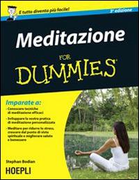 Meditazione For Dummies - Stephan Bodian - Libro Hoepli 2014, For Dummies | Libraccio.it