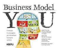 Business model you. Il metodo in una pagina per reinventare la propria carriera - Timothy Clark, Alexander Osterwalder, Yves Pigneur - Libro Hoepli 2014 | Libraccio.it