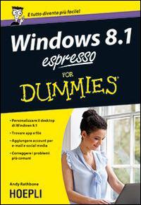 Windows 8.1 espresso For Dummies - Andy Rathbone - Libro Hoepli 2014, For Dummies | Libraccio.it