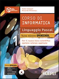 Corso di informatica linguaggio Pascal. Nuova edizione openschool. Per il Liceo scientifico. Con e-book. Con espansione online. Vol. 1 - Paolo Camagni, Riccardo Nikolassy - Libro Hoepli 2014 | Libraccio.it
