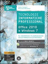 Tecnologie informatiche professional. Office 2010 e Windows 7. Con espansione online