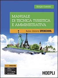 Manuale di tecnica turistica e amministrativa. e professionali. Con e-book. Con espansione online - Giorgio Castoldi - Libro Hoepli 2014 | Libraccio.it
