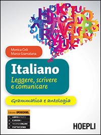 Italiano. Leggere, scrivere e comunicare. Grammatica e antologia. e professionali. Con e-book. Con espansione online - Monica Celi, Marco Giarratana - Libro Hoepli 2014 | Libraccio.it