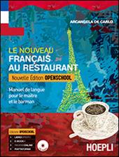 Le nouveau français au restaurant. Maitre et barman. Ediz. openschool. Per gli Ist. professionali alberghieri. Con e-book. Con espansione online