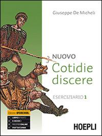 Nuovo cotidie discere. Eserciziario. Per i Licei. Con e-book. Con espansione online. Vol. 1 - Giuseppe De Micheli - Libro Hoepli 2014 | Libraccio.it