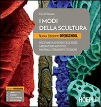 I modi della scultura. Ediz. openschool. Per il Liceo artistico. Con e-book. Con espansione online - Pino Di Gennaro - Libro Hoepli 2014 | Libraccio.it