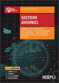 Sistemi avionici. Principi di elettrotecnica, elettronica, telecomunicazioni e automazione. Con e-book. Con espansione online - Michelangelo Flaccavento - Libro Hoepli 2014, Hoepli tecnica per la scuola | Libraccio.it