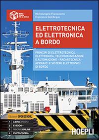 Elettrotecnica ed elettronica a bordo. nautici. Con e-book. Con espansione online - Michelangelo Flaccavento, Francesco Dell'Acqua - Libro Hoepli 2014, Hoepli tecnica per la scuola | Libraccio.it