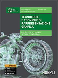 Tecnologie e tecniche di rappresentazione grafica. industriali. Con e-book. Con espansione online - Angelo Infussi, Andrea Chini, Carmelo Cammarata - Libro Hoepli 2014, Hoepli tecnica per la scuola | Libraccio.it