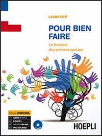 Pour bien faire. Le français des services sociaux. Con CD Audio - Laura Potì - Libro Hoepli 2014 | Libraccio.it