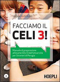 Facciamo il Celi 3! Manuale di preparazione all'esame Celi 3. Con CD Audio - Marida Muscolino - Libro Hoepli 2014 | Libraccio.it