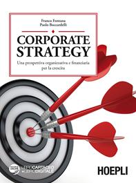 Corporate strategy. Una prospettiva organizzativa e finanziaria per la crescita - Franco Fontana, Paolo Boccardelli - Libro Hoepli 2015 | Libraccio.it