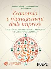 Economia e management delle imprese. Strategie e strumenti per la competitività e la gestione aziendale