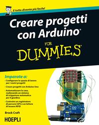 Creare progetti con Arduino For Dummies - Brock Craft - Libro Hoepli 2014, For Dummies | Libraccio.it