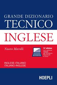 Grande dizionario tecnico inglese. Inglese-italiano, italiano-inglese. Ediz. bilingue - Giorgio Marolli - Libro Hoepli 2014, Dizionari tecnici | Libraccio.it