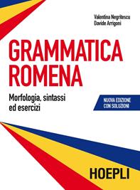 Grammatica romena con soluzione degli esercizi. Morfologia, sintassi ed esercizi - Valentina Negritescu, Davide Arrigoni - Libro Hoepli 2015, Grammatiche | Libraccio.it