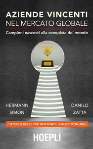 Aziende vincenti nel mercato globale. Campioni nascosti alla conquista del mondo - Hermann Simon, Danilo Zatta - Libro Hoepli 2014 | Libraccio.it