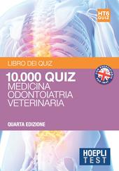 Hoepli test. 10.000 quiz e commentati per i test di amissione all'università. Vol. 6: Medicina, odontoiatria, veterinaria.